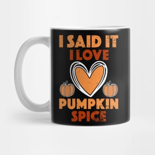 I Said It I Love Pumpkin Spice Mug